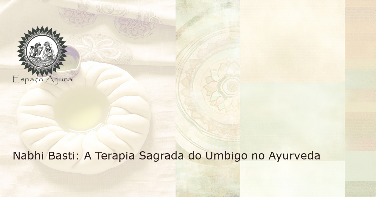 Oleação sendo aplicada na região do umbigo representando a terapia Nabhi Basti.
