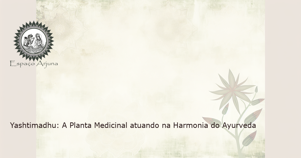 Ilustração da planta medicinal Yashtimadhu (Alcaçuz) em um tranquilo jardim ayurvédico.